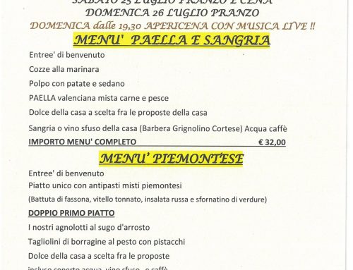 MENU’ PROPOSTO PER  SABATO 25  PRANZO E CENA E DOMENICA 26 LUGLIO   PRANZO !!MENU’ PAELLA E SANGRIA, MENU’ PIEMONTESE A EURO 30,00 O MENU’ ALLA CARTA!!!