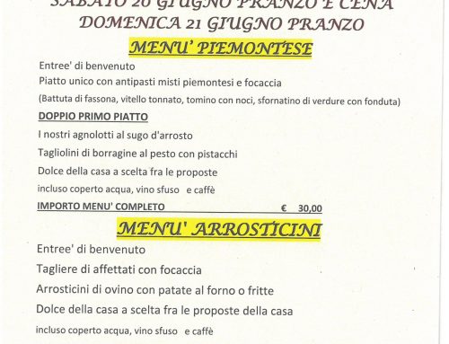 !!!MENU’ARROSTICINI !!! PROPOSTA PER  SABATO 20  PRANZO E CENA E DOMENICA 21 GIUGNO PRANZO !! POSSIBILITA’ DI MENU’ PIEMONTESE A EURO 30,00 O MENU’ ALLA CARTA!!! APERTI DOMENICA SERA SU PRENOTAZIONE