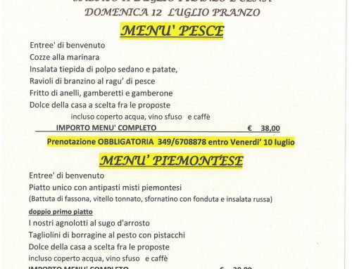 !!!MENU’ PESCE !!! PROPOSTA PER  SABATO 11  PRANZO E CENA E DOMENICA 12 luglio PRANZO !! POSSIBILITA’ DI MENU’ PIEMONTESE A EURO 30,00 O MENU’ ALLA CARTA!!!