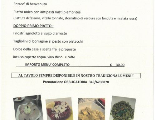 APERTI SABATO 22 AGOSTO E DOMENICA 23 AGOSTO PRANZO E CENA .  Menu’ piemontese a e 30,00 menu’ alla carta menu’ completo a € 35,00