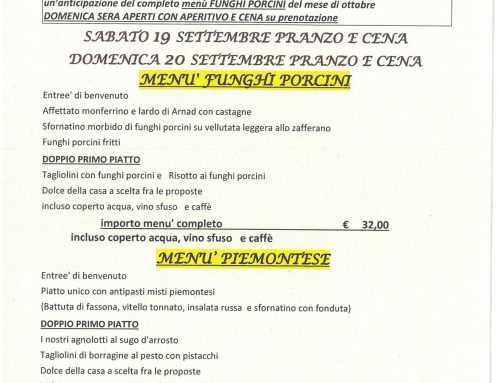 !!!MENU’FUNGHI !!! PROPOSTA PER  SABATO 19 SETTEMBRE  PRANZO E CENA E DOMENICA 20 SETTEMBRE .POSSIBILITA’ DI MENU’ PIEMONTESE A EURO 30,00 O MENU’ ALLA CARTA!!! APERTI DOMENICA SERA SU PRENOTAZIONE